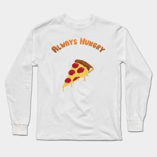 Always Hungry Long Sleeve T-Shirt